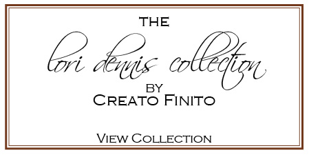 The Lori Dennis Collection by Creato Finito